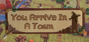 You Arrive in a Town