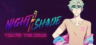 NIGHT/SHADE: You're The Drug