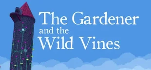 The Gardener and the Wild Vines