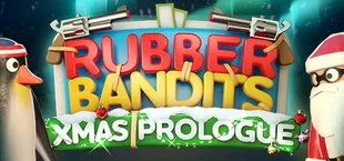 Rubber Bandits: Christmas Prologue