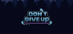 Don't Give Up: Not Ready to Die