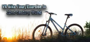 VR Bike Tour/Exercise in 22nd Century World