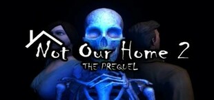 Not Our Home 2