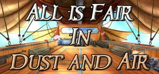 All is Fair in Dust and Air