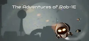 The Adventures of Rob-1E: Prologue