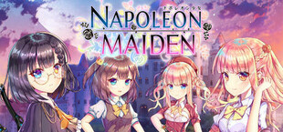 Napoleon Maiden ~A maiden without the word impossible~
