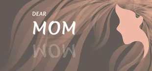 Dear Mom