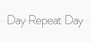 Day Repeat Day