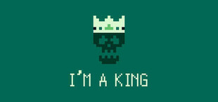 I'm a King