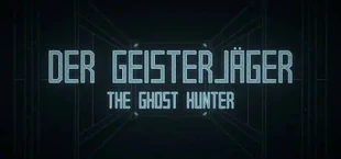Der Geisterjäger / The Ghost Hunter