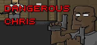 Dangerous Chris
