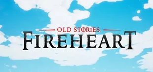 Old Stories: Fireheart