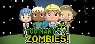 Too Many Zombies!