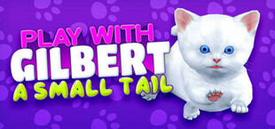 Play With Gilbert - A Small Tail