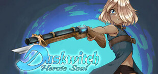 Duskwitch: Heroic Soul
