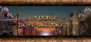 La Porte des Fauconniers : Guerre Médiévale