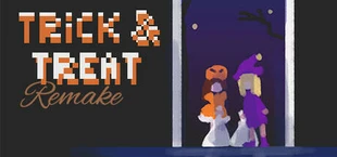 Trick & Treat Remake