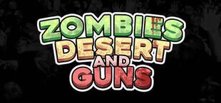 Zombies Desert and Guns