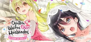 OshiRabu: Waifus Over Husbandos ~Love・or・die~