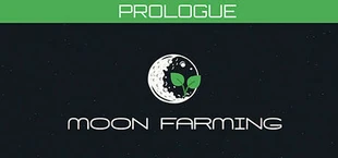 Moon Farming - Prologue