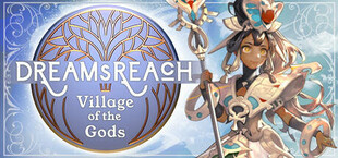 Dream's Reach: Village of the Gods