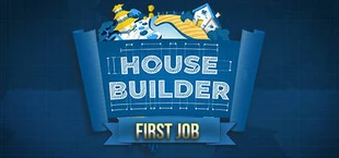 House Builder: First Job