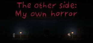 The other side: My own horror