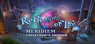 Reflections of Life: Meridiem Collector's Edition
