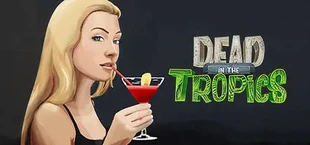 Dead In The Tropics