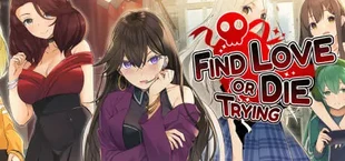 Find Love or Die Trying