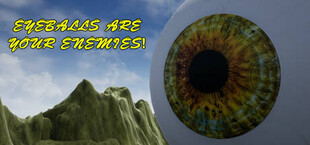 Eyeballs are your ENEMIES!