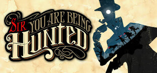 Sir, You Are Being Hunted: Reinvented Edition