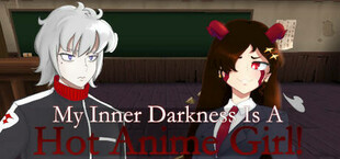 My Inner Darkness Is A Hot Anime Girl!