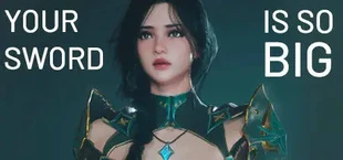 Your Sword Is So Big