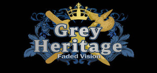 Grey Heritage: Faded Vision