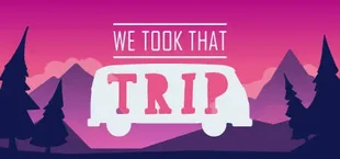 We Took That Trip - Игра "Дорожное путешествие