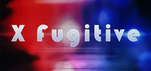 X Fugitive