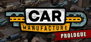 Car Manufacture: Prologue