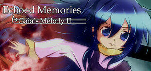 𝄢Gaia's Melody II: ECHOED MEMORIES