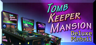 Tomb Keeper Mansion Deluxe Pinball