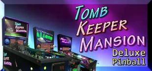 Tomb Keeper Mansion Deluxe Pinball