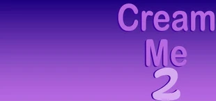 Cream Me 2