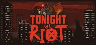 Tonight We Riot