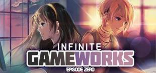 Infinite Game Works Episode 0