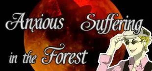 Anxious Suffering in the Forest