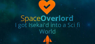 Space Overlord - I got Isekai'd into a Sci fi World