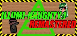ILLUMI-NAUGHTY ;) - Remastered