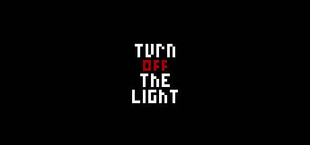 Turn off the light