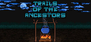 Trails of the Ancestors