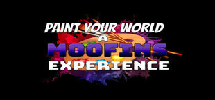 Paint Your World : A M00fins Experience